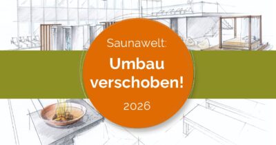 händische Architekturzeichnung aus der Planung für die neue Saunawelt, darüber runder, orangefarbener Störer mit Text: Saunawelt: Umbau verschoben! 2026